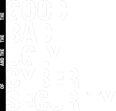 Good Bad Ugly Cyber Security